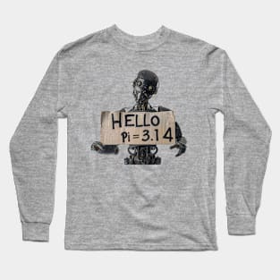 Robot signs Hello World Pi 3.14 (π) Long Sleeve T-Shirt